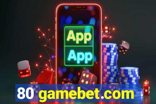 80 gamebet.com